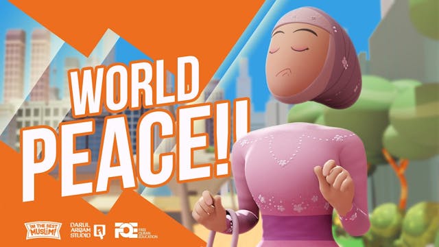 EPISODE 5 I World Peace - Spread Salam