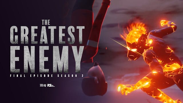 S2 EPISODE 9 - The Greatest Enemy