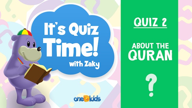 It's Quiz Time With Zaky - 2 - About the QURAN