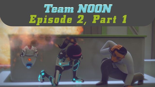 Episode 2 - The Future Energy, Part 1 - Team Noon