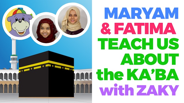 Maryam & Fatima Teach Us About The Ka'ba With Zaky