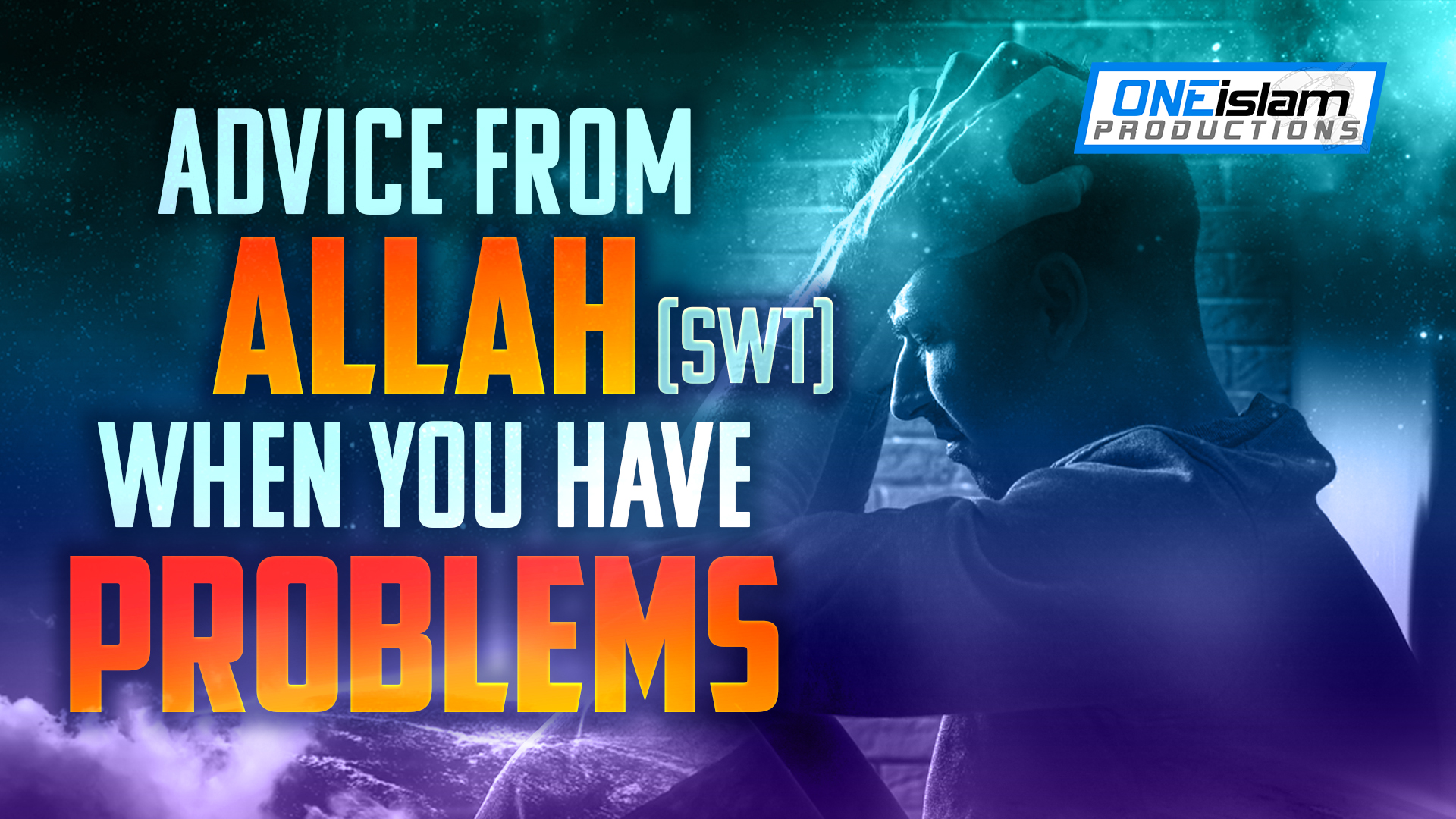 ADVICE FROM ALLAH WHEN YOU HAVE PROBLEMS