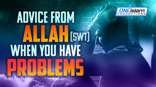 ADVICE FROM ALLAH WHEN YOU HAVE PROBLEMS