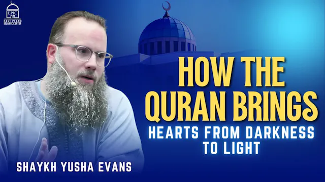 How The Quran Brings Hearts From Dark...