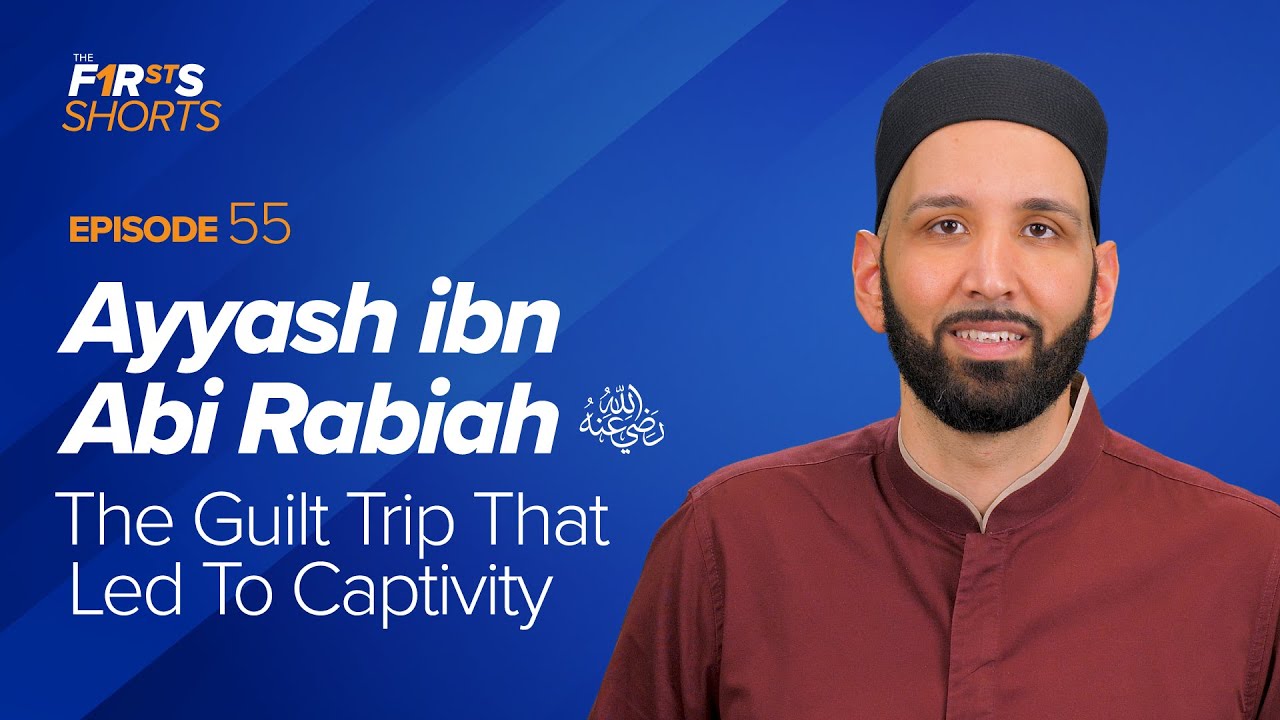 Ayyash ibn Abi Rabiah (ra) The Guilt Trip That Led To Captivity - Omar Suleiman