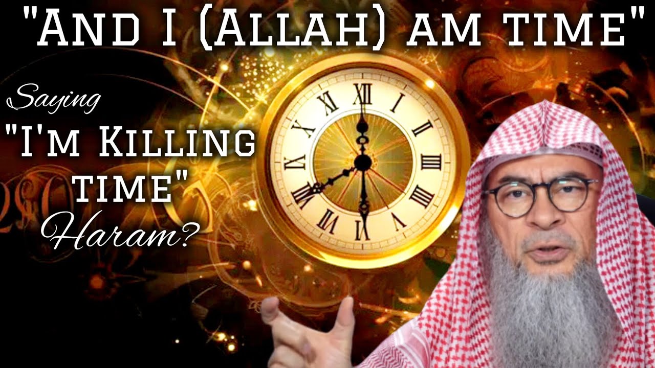 And I (Allah) am time - Saying, I have some time to kill wrong