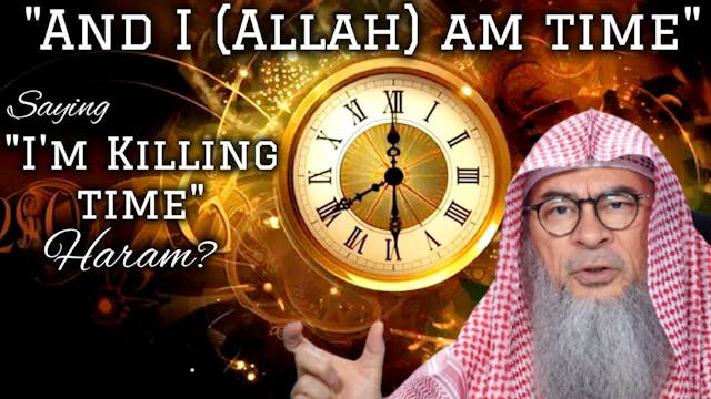And I (Allah) am time - Saying, I hav...