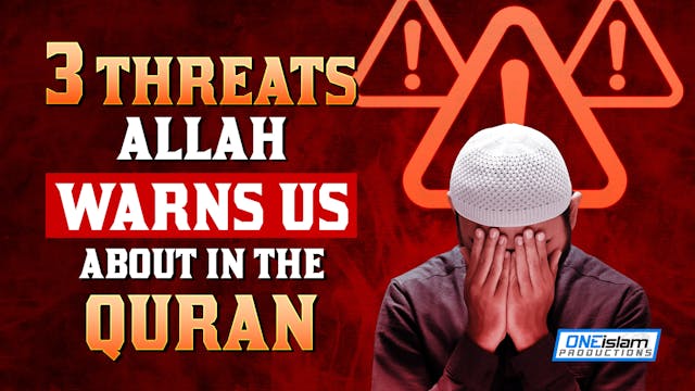 3 THREATS ALLAH WARNS US ABOUT IN THE...