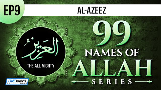 Ep 9 | Al-Azeez