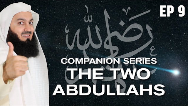 Ep 9 | Who Is Abdullah Ibn Abbas & Abdullah Ibn Umar RA?