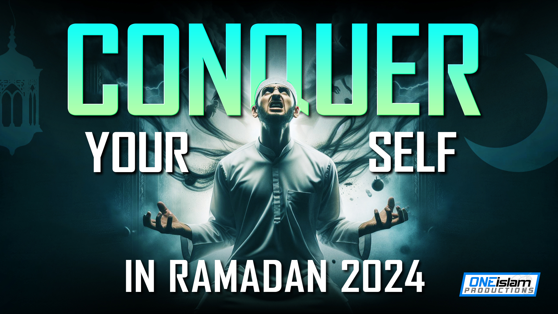 Conquer Yourself In Ramadan 2024