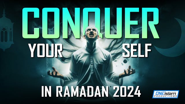 Conquer Yourself In Ramadan 2024