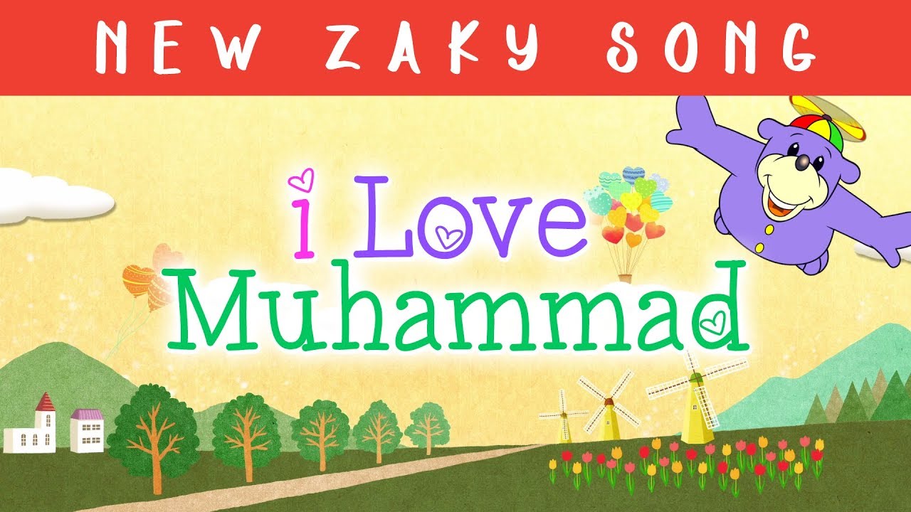 I LOVE Muhammad (saws) - Zaky Song!