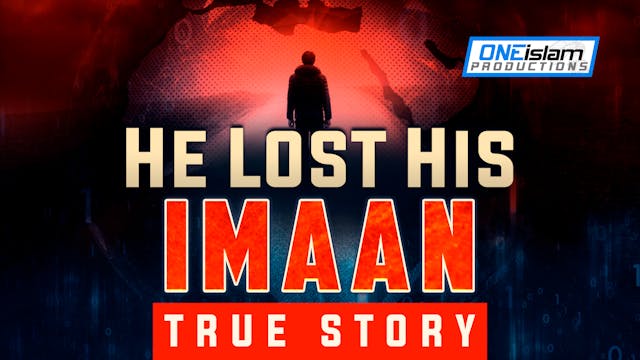 HE LOST HIS IMAN - TRUE STORY