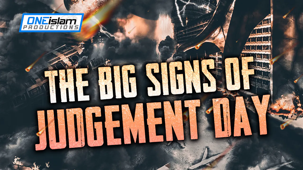 THE BIG SIGN OF JUDGEMENT DAY - Judgement Day - One Islam TV