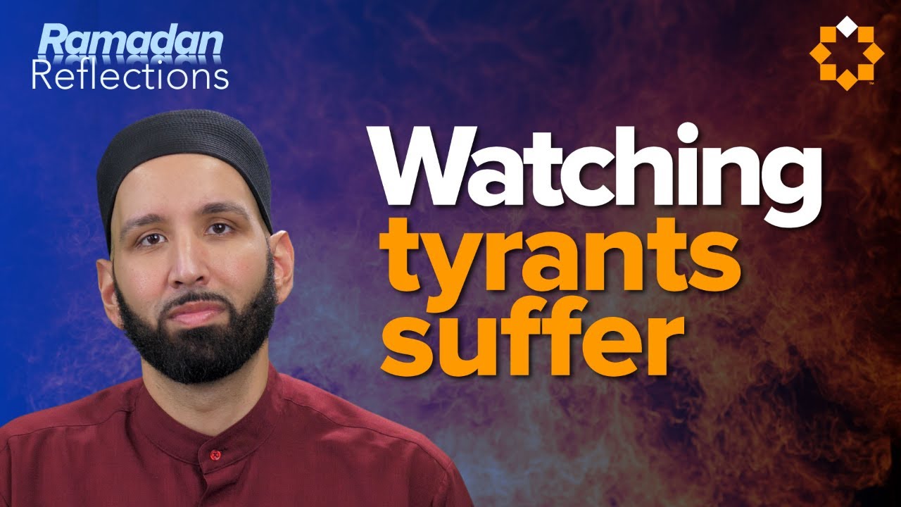 Do You Want To See Tyrants Suffer - Ramadan Reflections  