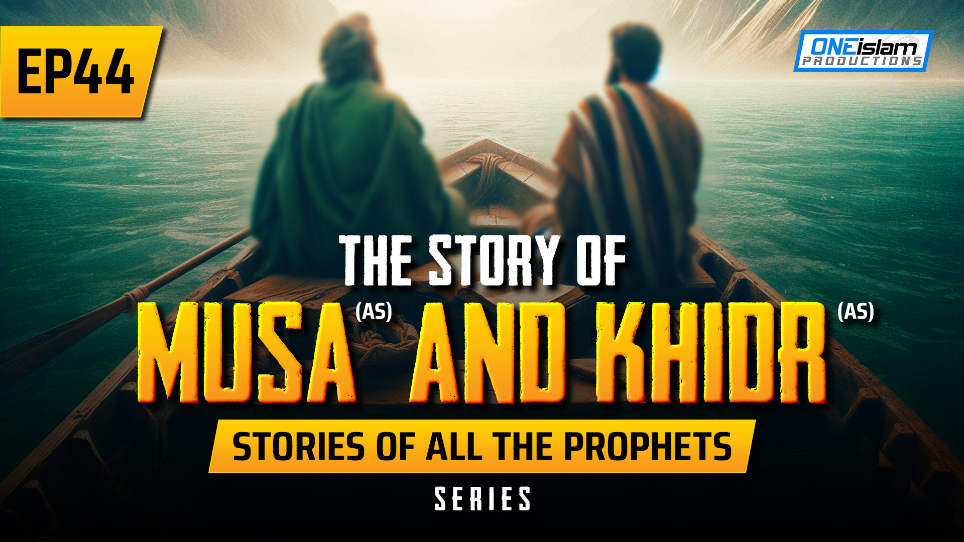 EP 44 | The Story Of Musa (AS) & Khidr (AS)