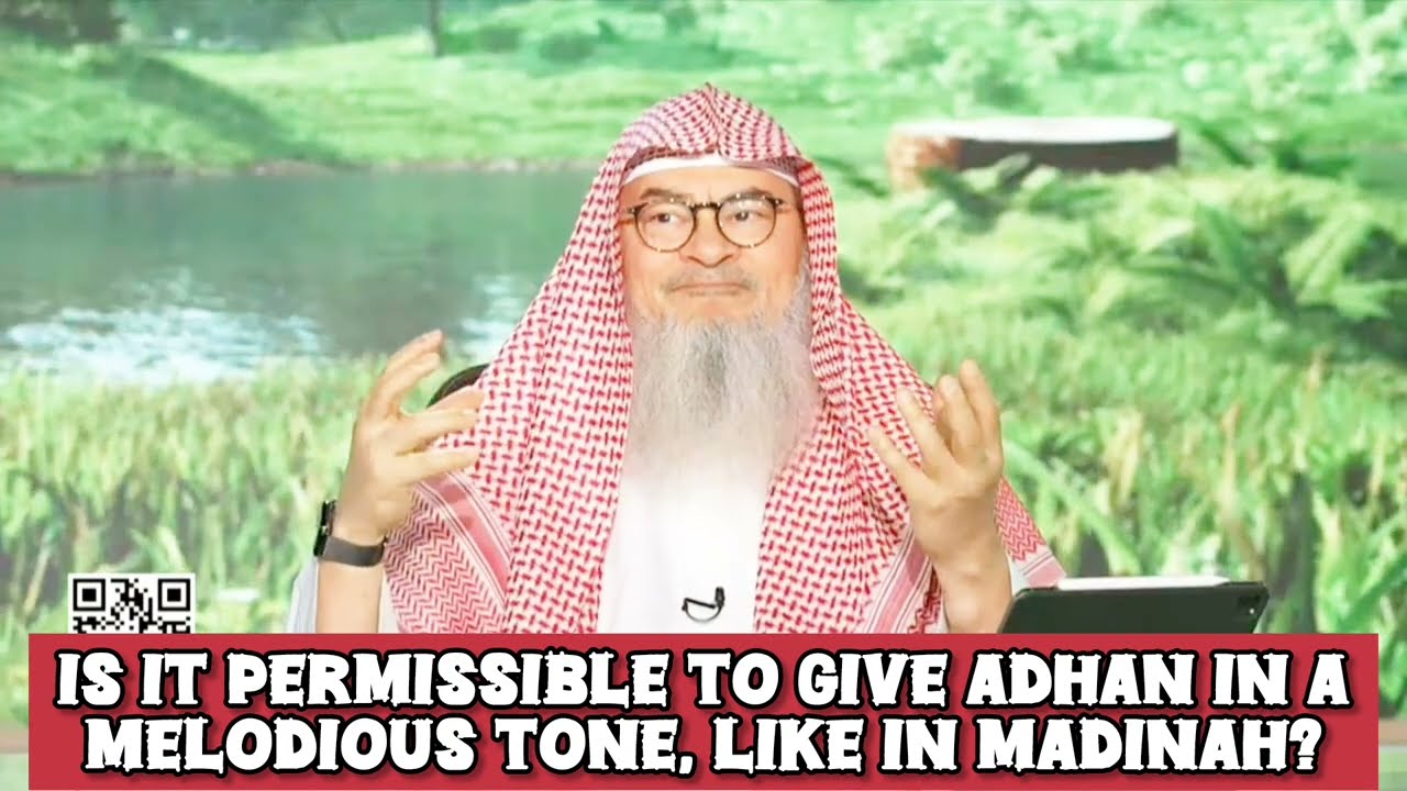 Is it permissible to give adhan in a melodious tone, like in Madinah