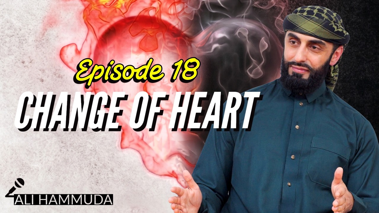EP18 - Hope (Al-Raja') - Change Of Heart Series