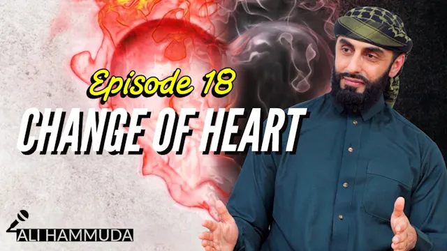 EP18 - Hope (Al-Raja') - Change Of He...
