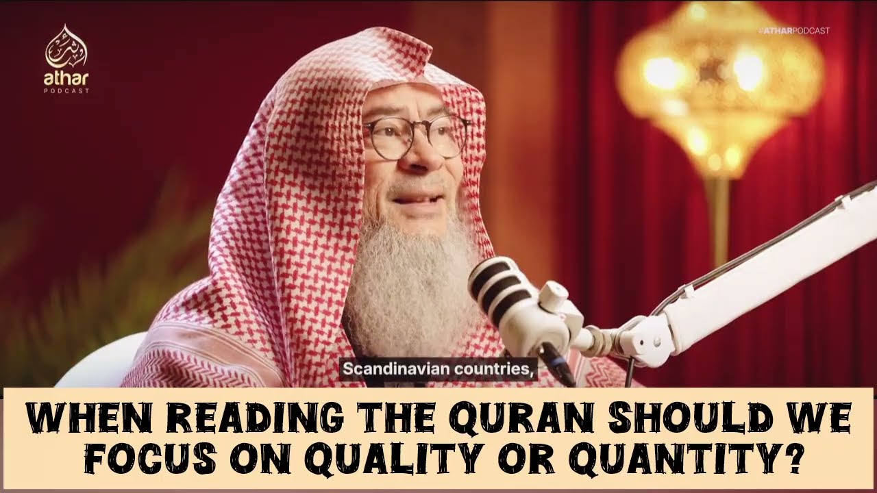 Should we focus on quality or quantity when reading the Quran?