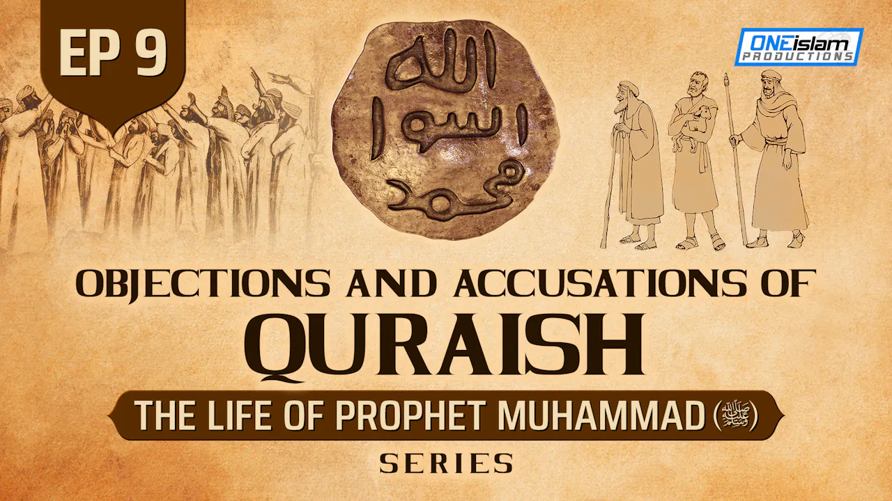Ep 9 | Objections & Accusations Of Quraish - The Life Of Prophet ...