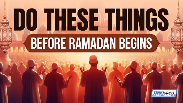 Do These Things Before Ramadan Begins