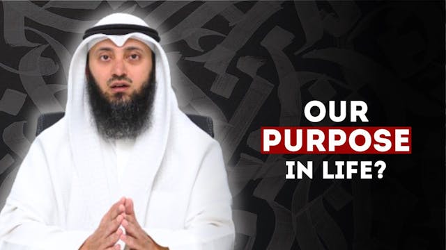 What is our purpose in life  Alnaqwi