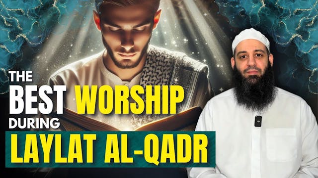 The Best Worship During Laylat Al-Qadr