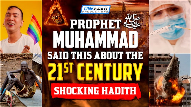 PROPHET MUHAMMAD (ﷺ) SAID THIS ABOUT THE 21ST CENTURY 