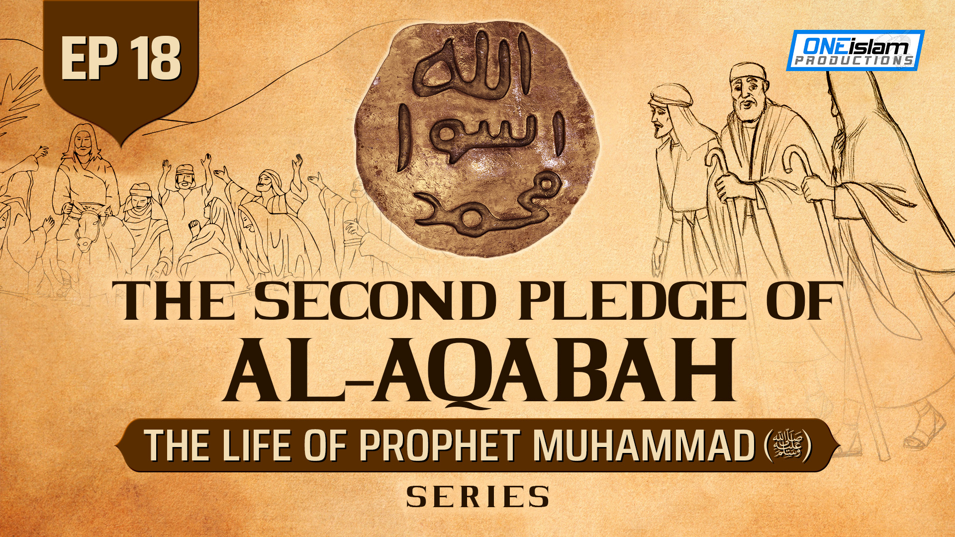  Ep 18 | The Second Pledge Of Al-Aqabah