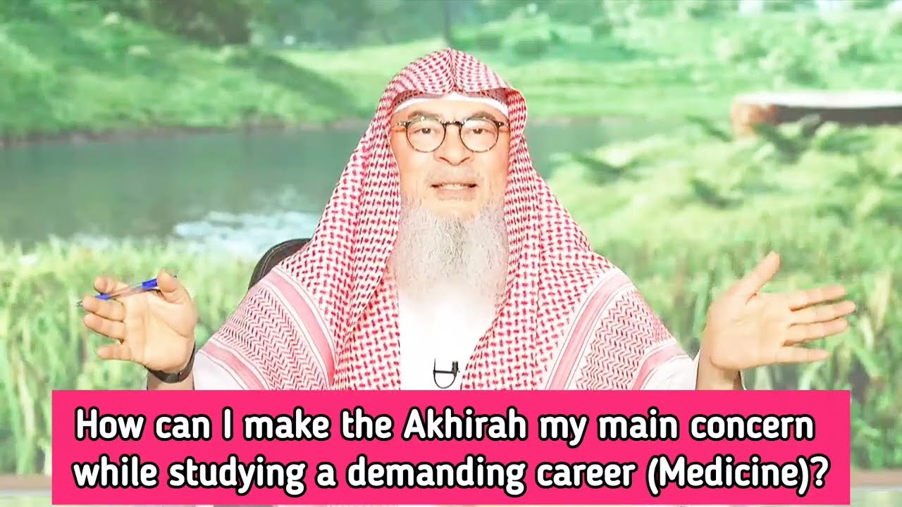 How Can I Make Akhirah My Main Concern While Studying Medicine?