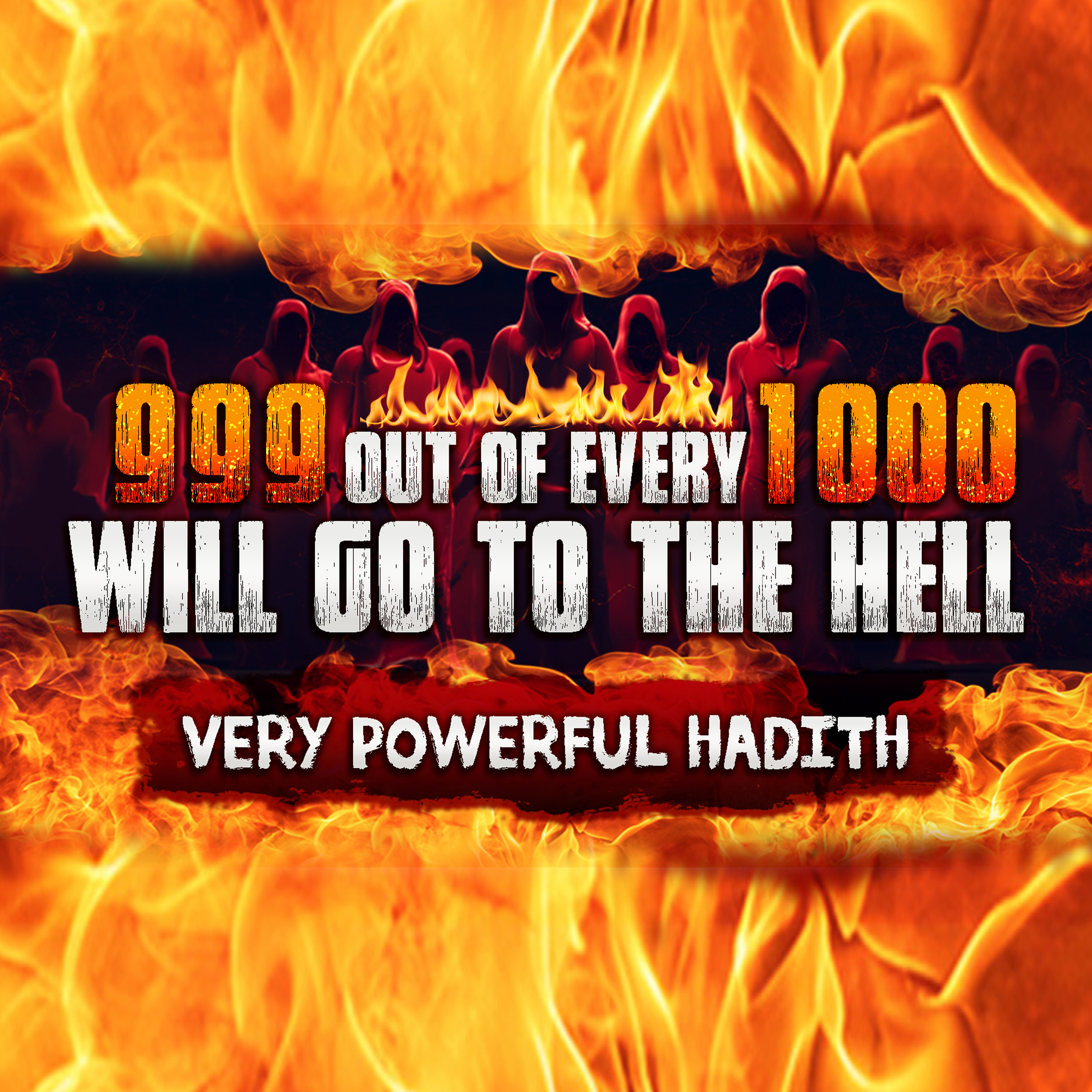 999 Out of Every 1000 Will Go to Hell - Very Powerful Hadith