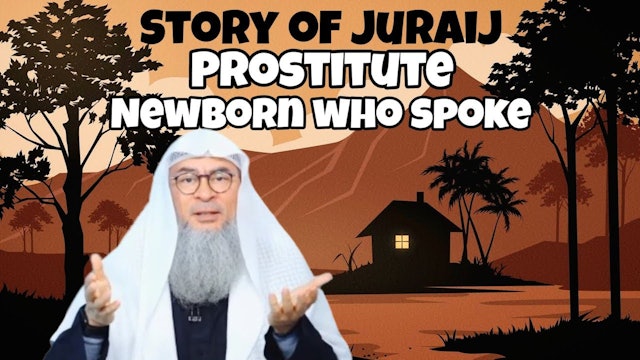 The story of Juraij (whose mother cursed him), Prostitute & Newborn who spoke