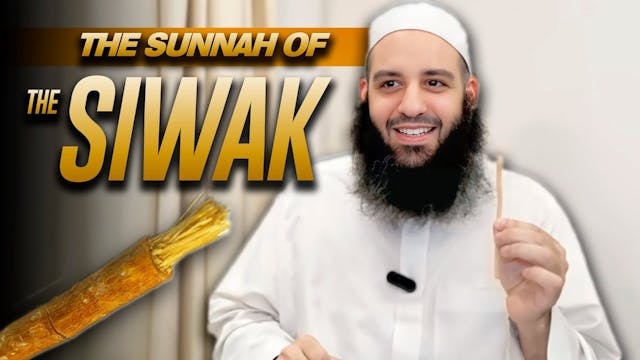 The Sunnah Of The Siwak (Tooth Stick)...