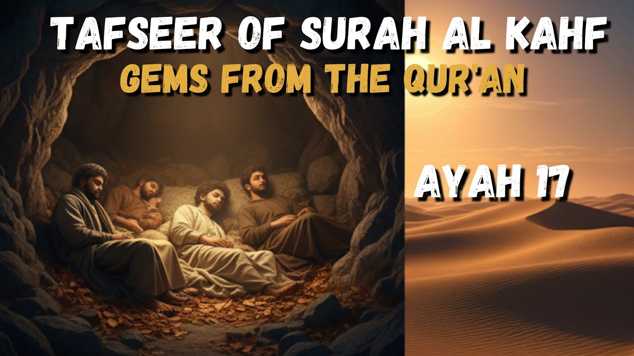Tafseer Of Surah Al Kahf - Ayah 17 - Gems From The Quran