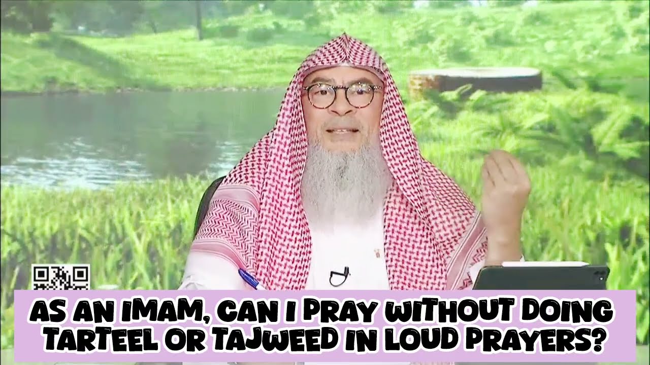 As an Imam Can I pray without doing Tajweed or Tarteel in loud prayers 