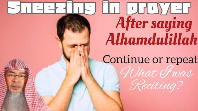 If I Sneeze In Prayer & Say Alhamduli...