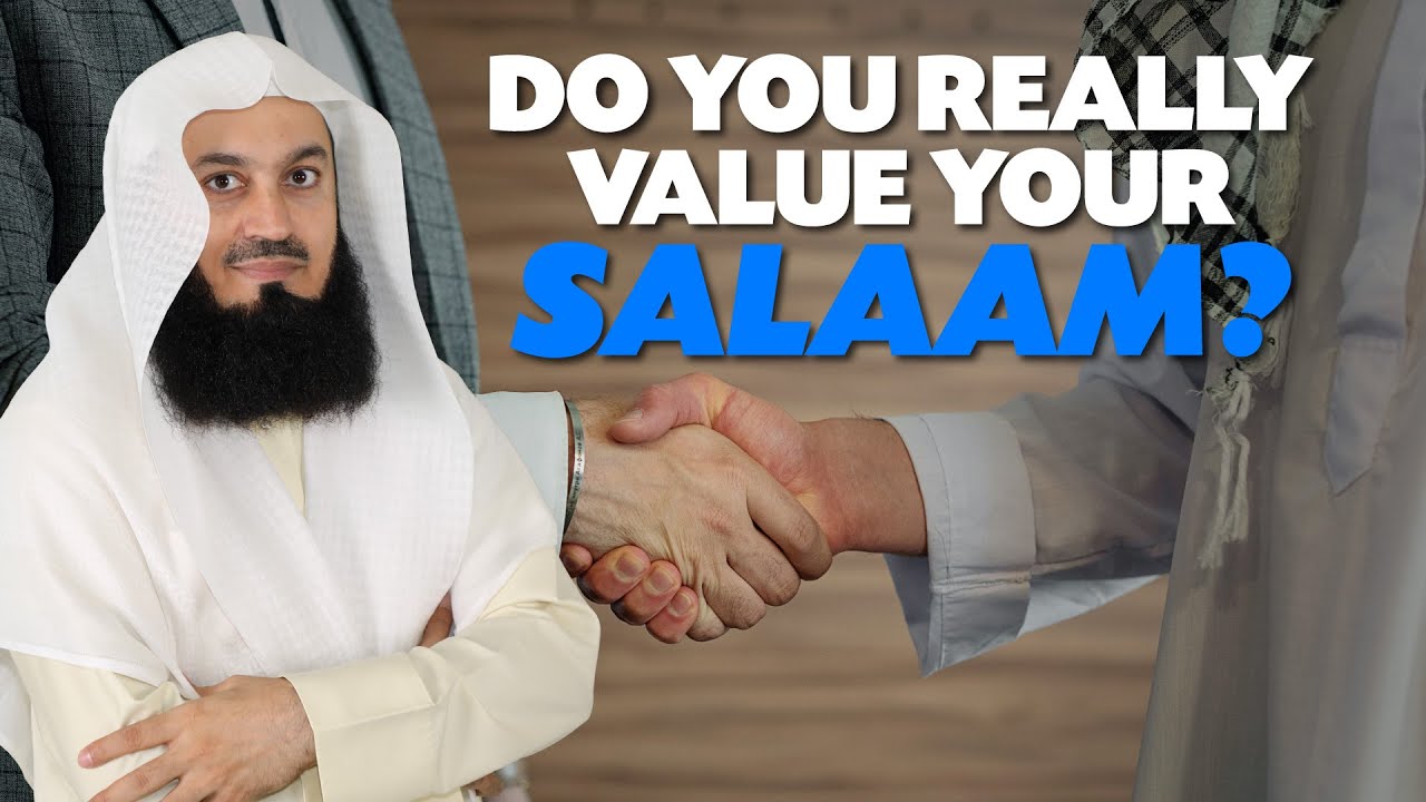 Do You Really Value Your Salaam - Mufti Menk