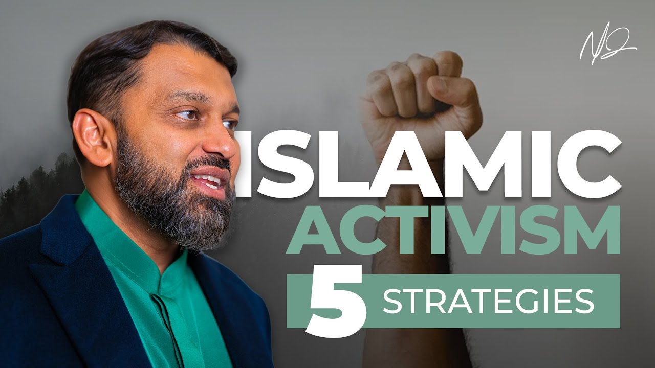 Five Strategies for Islamic Activism - Shaykh Dr. Yasir Qadhi