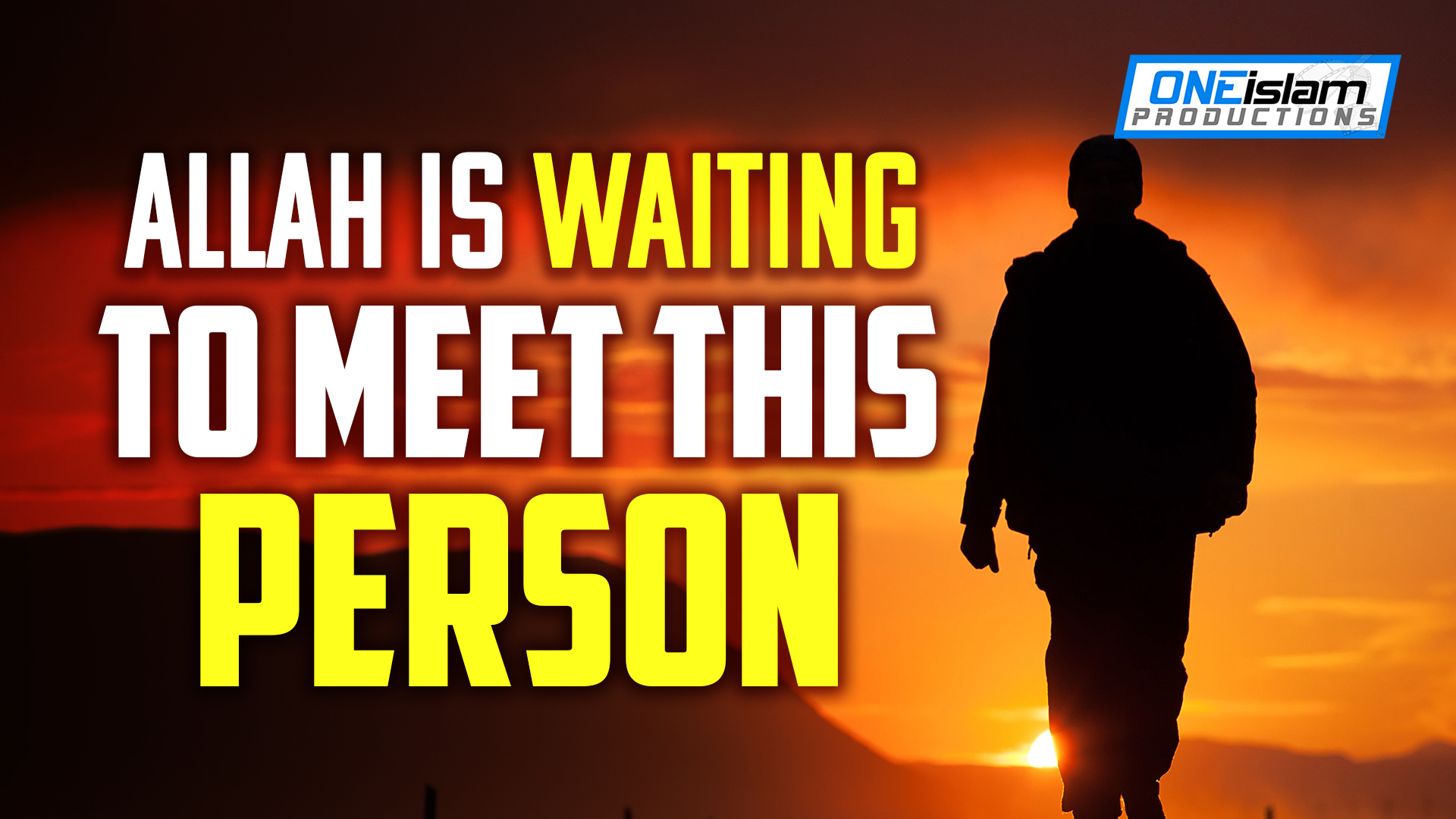 ALLAH IS WAITING TO MEET THIS PERSON