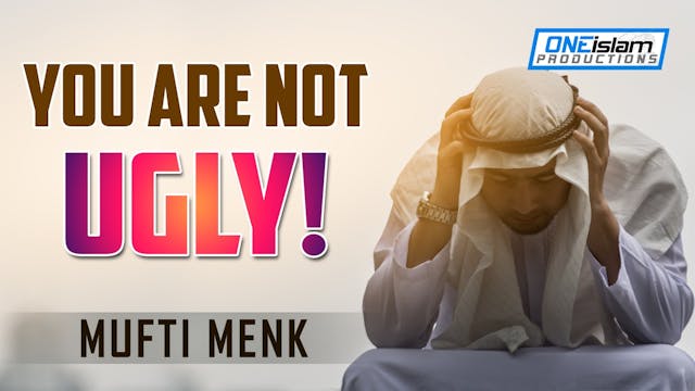 YOU ARE NOT UGLY!