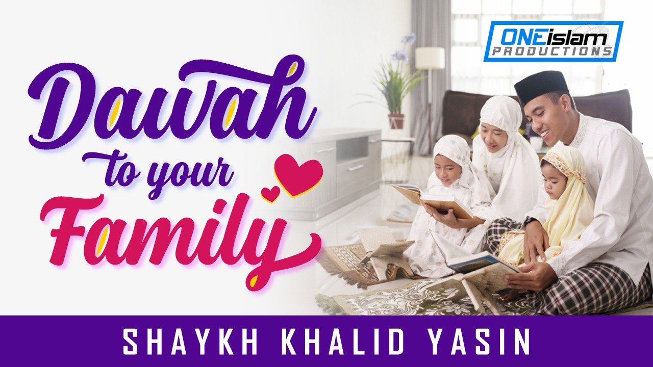 DAWAH TO YOUR FAMILY