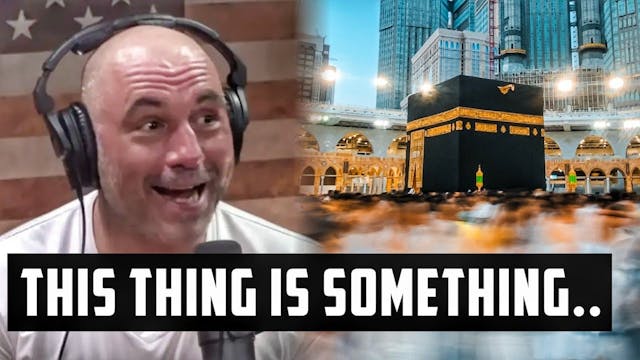 WHAT JOE ROGAN CALLED MAKKAH WILL SHO...