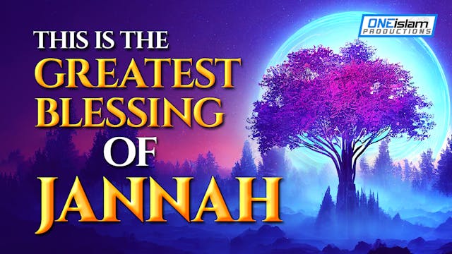 THIS IS THE GREATEST BLESSING OF JANNAH 