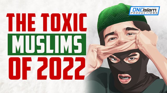 THE TOXIC MUSLIMS OF 2022