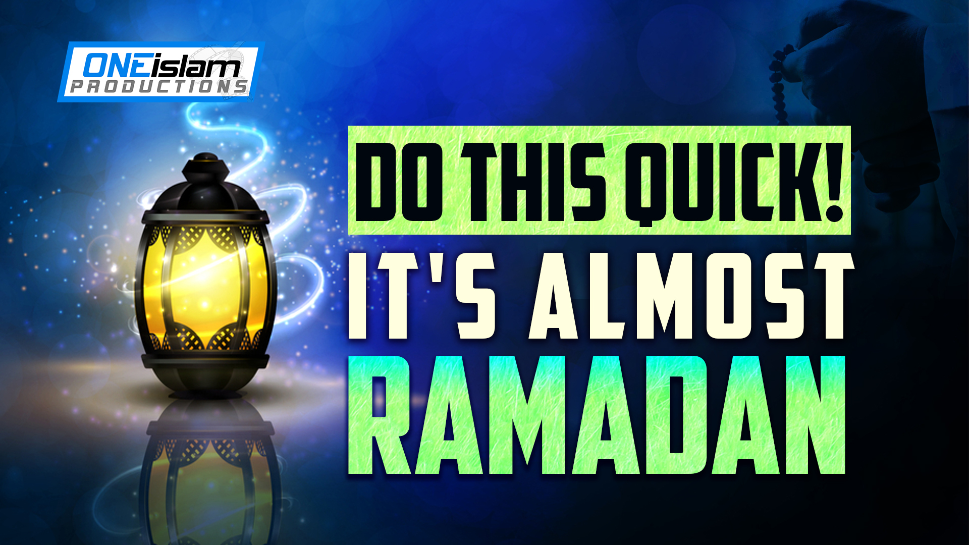 DO THIS QUICK, IT'S ALMOST RAMADAN 