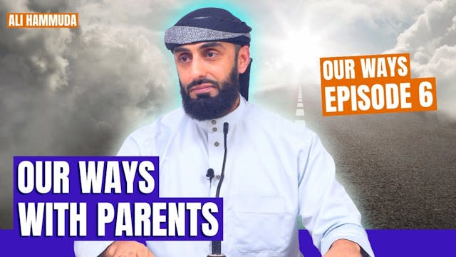 Our Ways With Parents  Episode 6  Our...