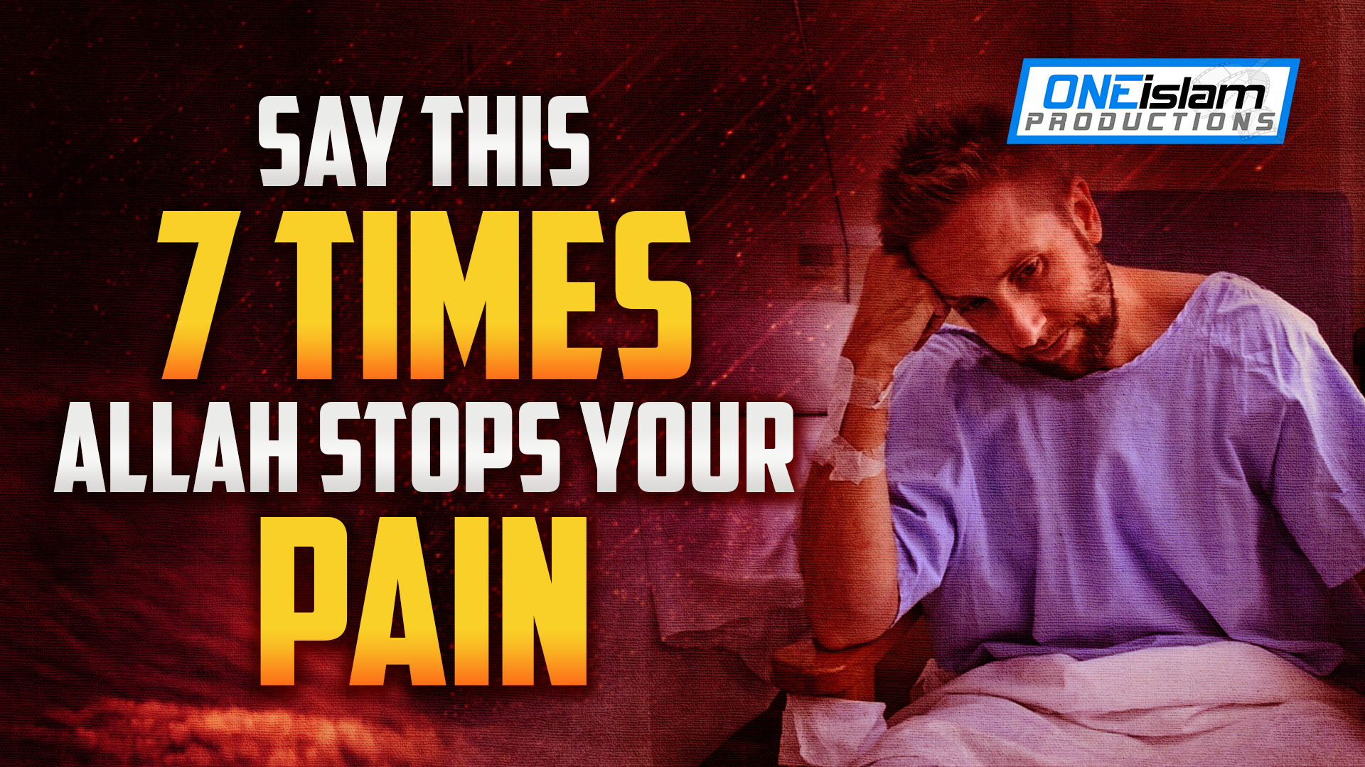 SAY THIS 7 TIMES ALLAH STOPS YOUR PAIN