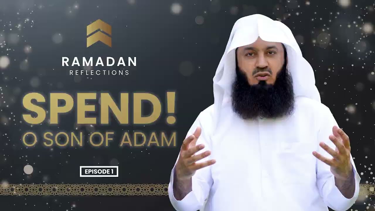 Mufti Menk - Ramadan Reflections - The More You Give the More You Get